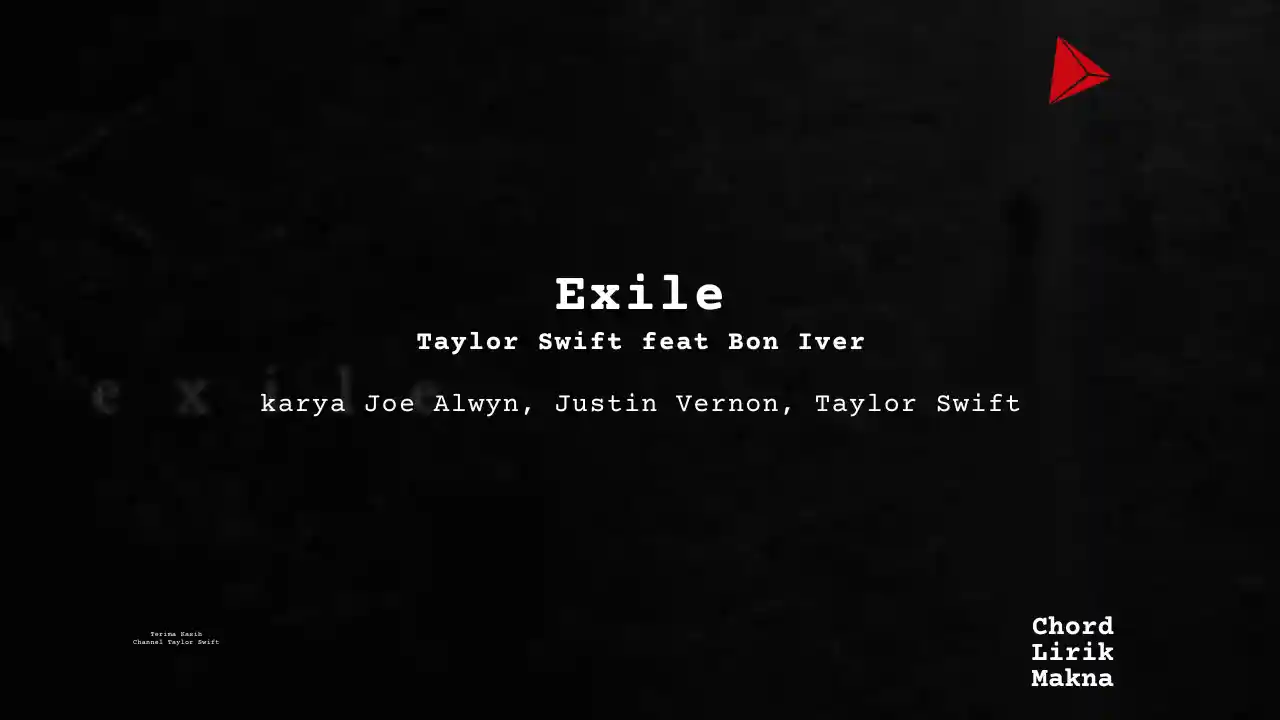 Lirik Exile · Taylor Swift feat Bon Iver, Chord Gampang & Makna Lagu Lengkap
