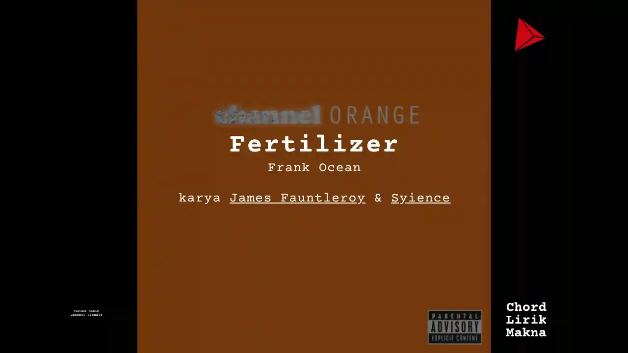 Lirik Fertilizer · Frank Ocean, Chord Gampang & Makna Lagu Lengkap