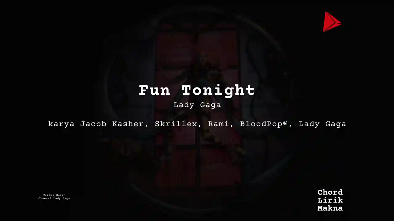 Makna Lagu Fun Tonight · Lady Gaga, Lirik & Chord Gampang Lengkap