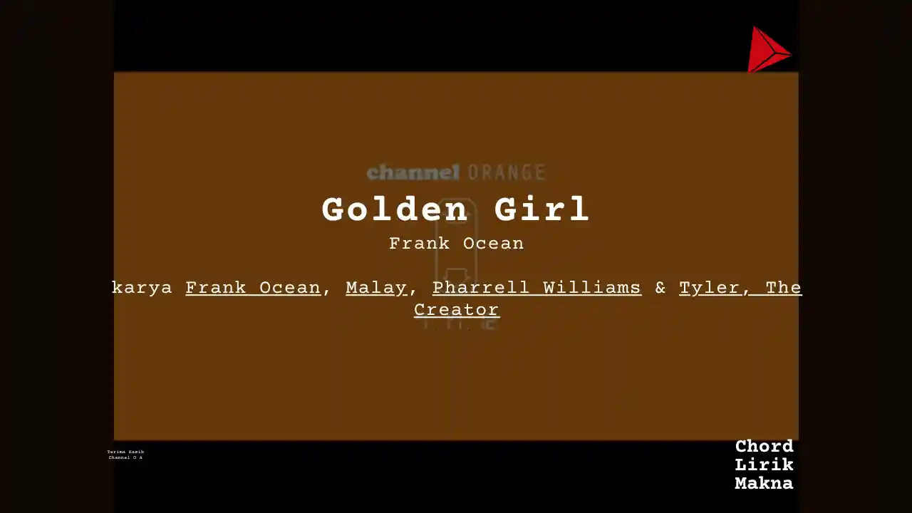 Lirik Golden Girl · Frank Ocean feat Tyler, The Creator, Chord Gampang & Makna Lagu Lengkap