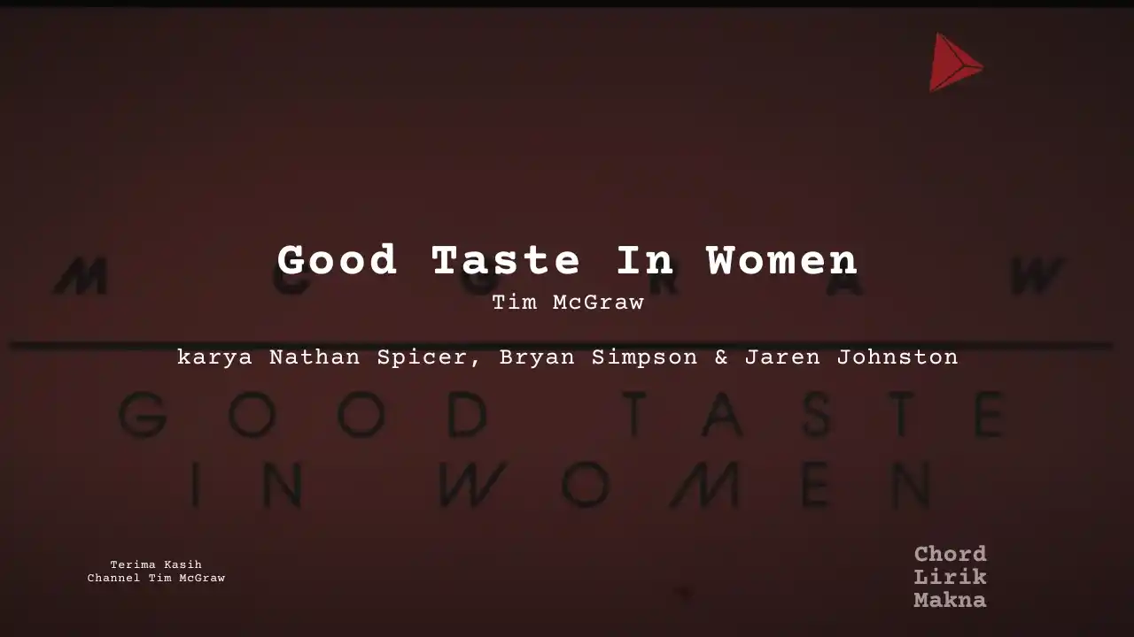 Lirik Good Taste In Women · Tim McGraw, Chord Gampang & Makna Lagu Lengkap