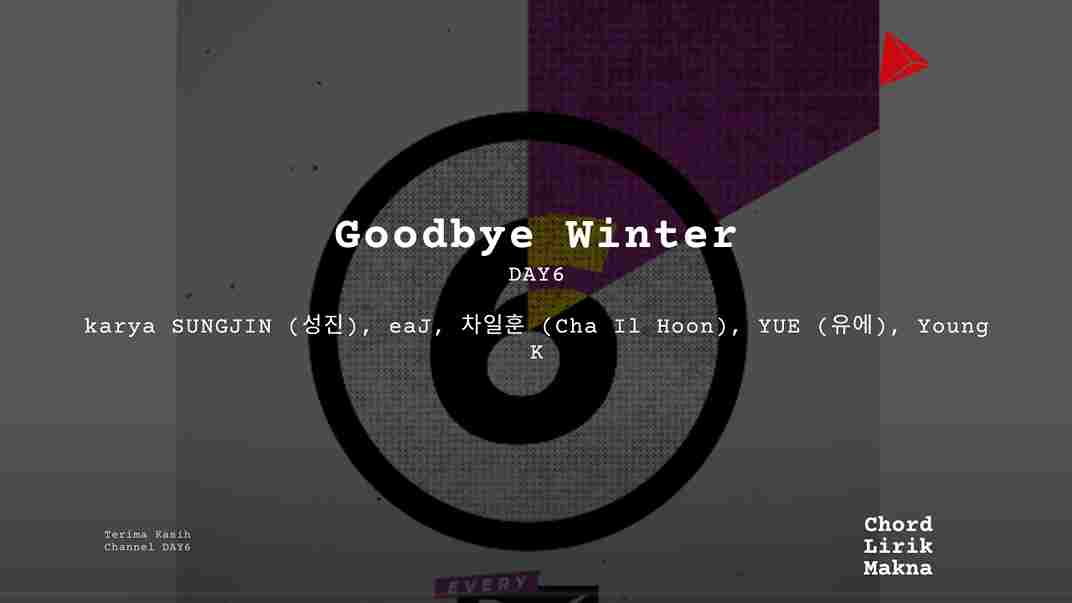 Lirik Goodbye Winter · DAY6, Chord Gampang & Makna Lagu Lengkap