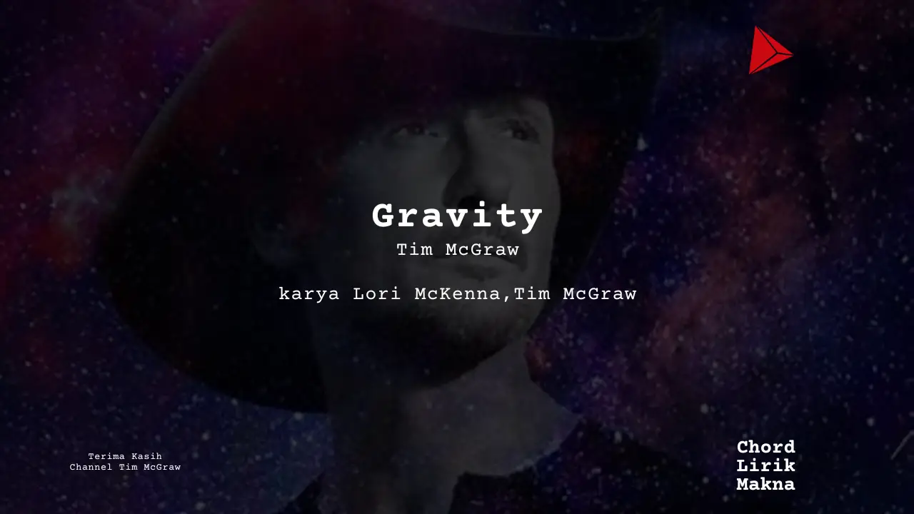 Lirik Gravity · Tim McGraw, Chord Gampang & Makna Lagu Lengkap