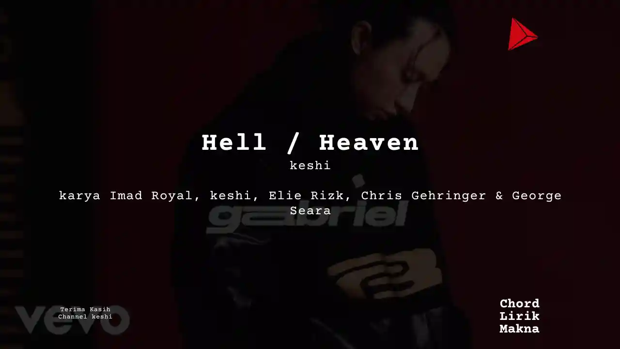 Lirik Hell / Heaven · keshi, Chord Gampang & Makna Lagu Lengkap