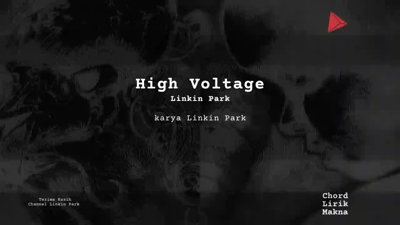 Lirik High Voltage · Linkin Park, Chord Gampang & Makna Lagu Lengkap