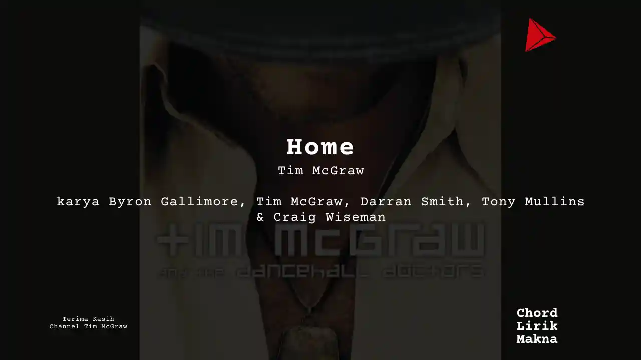 Lirik Home · Tim McGraw, Chord Gampang & Makna Lagu Lengkap