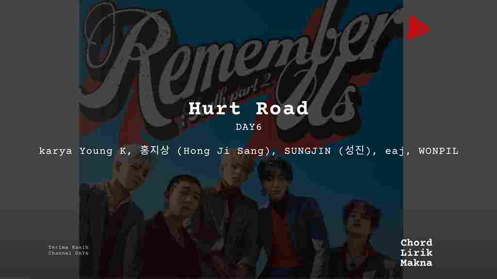 Lirik Hurt Road · DAY6, Chord Gampang & Makna Lagu Lengkap