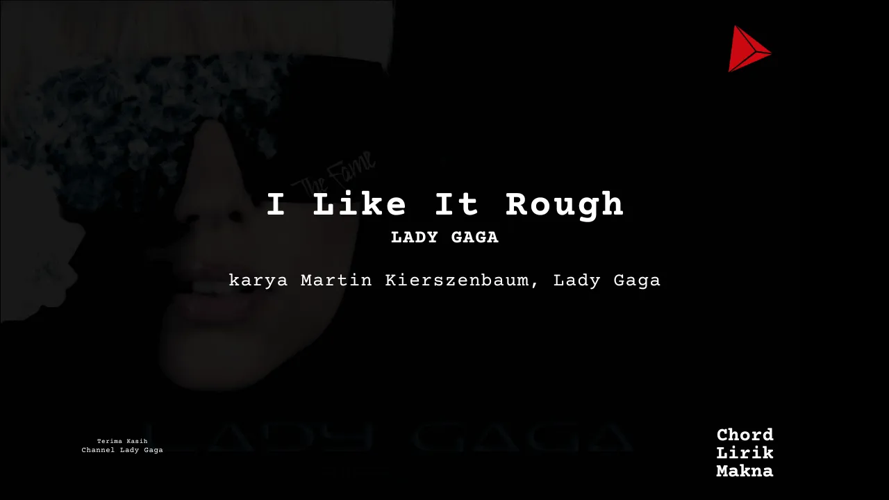 Makna Lagu I Like It Rough · Lady Gaga, Lirik & Chord Gampang Lengkap