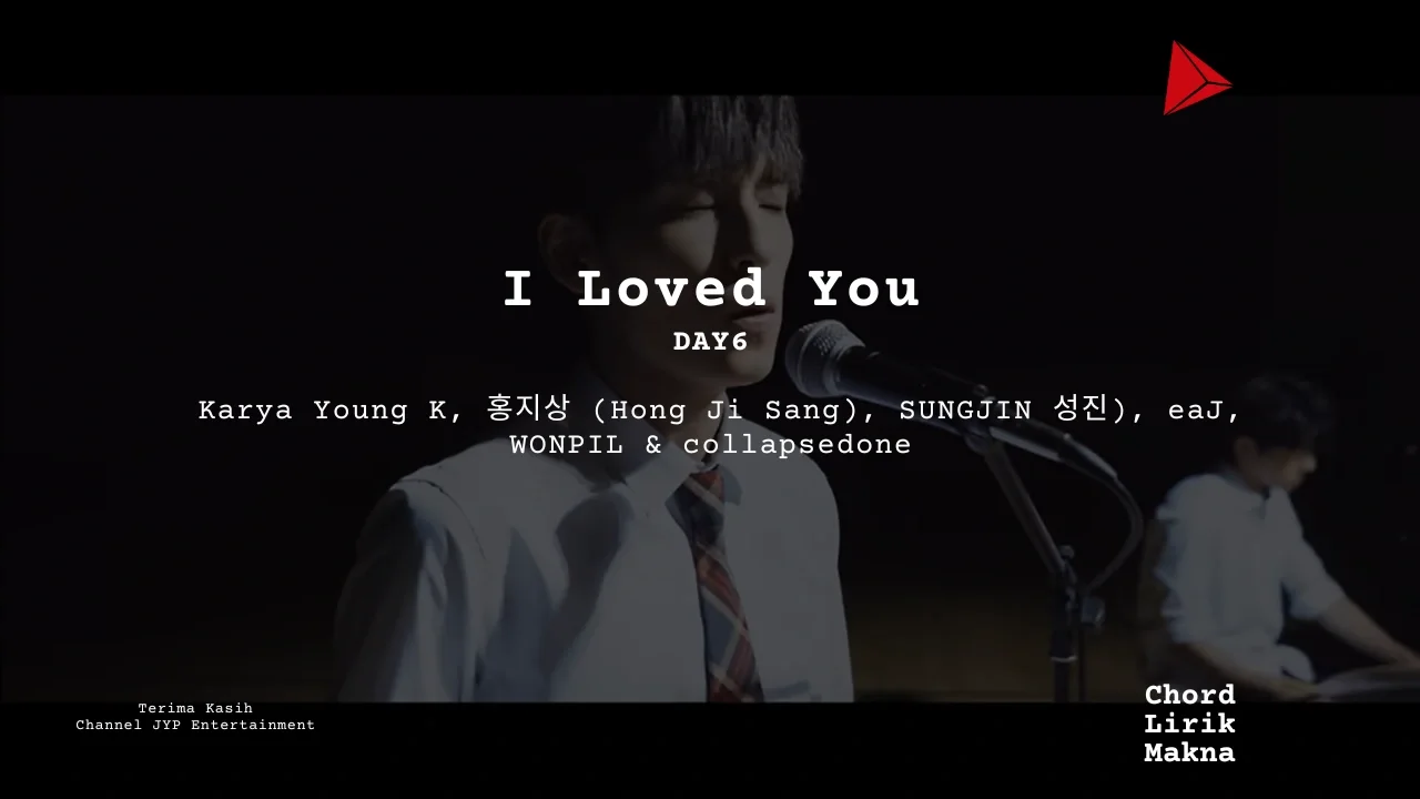 Lirik I Loved You · DAY6, Chord Gampang & Makna Lagu Lengkap