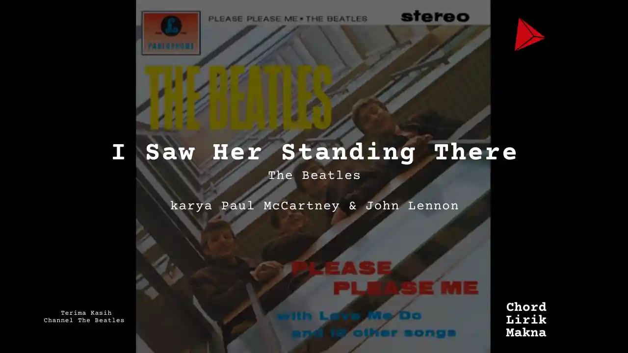 Makna Lagu I Saw Her Standing There · The Beatles, Lirik & Chord Gampang Lengkap