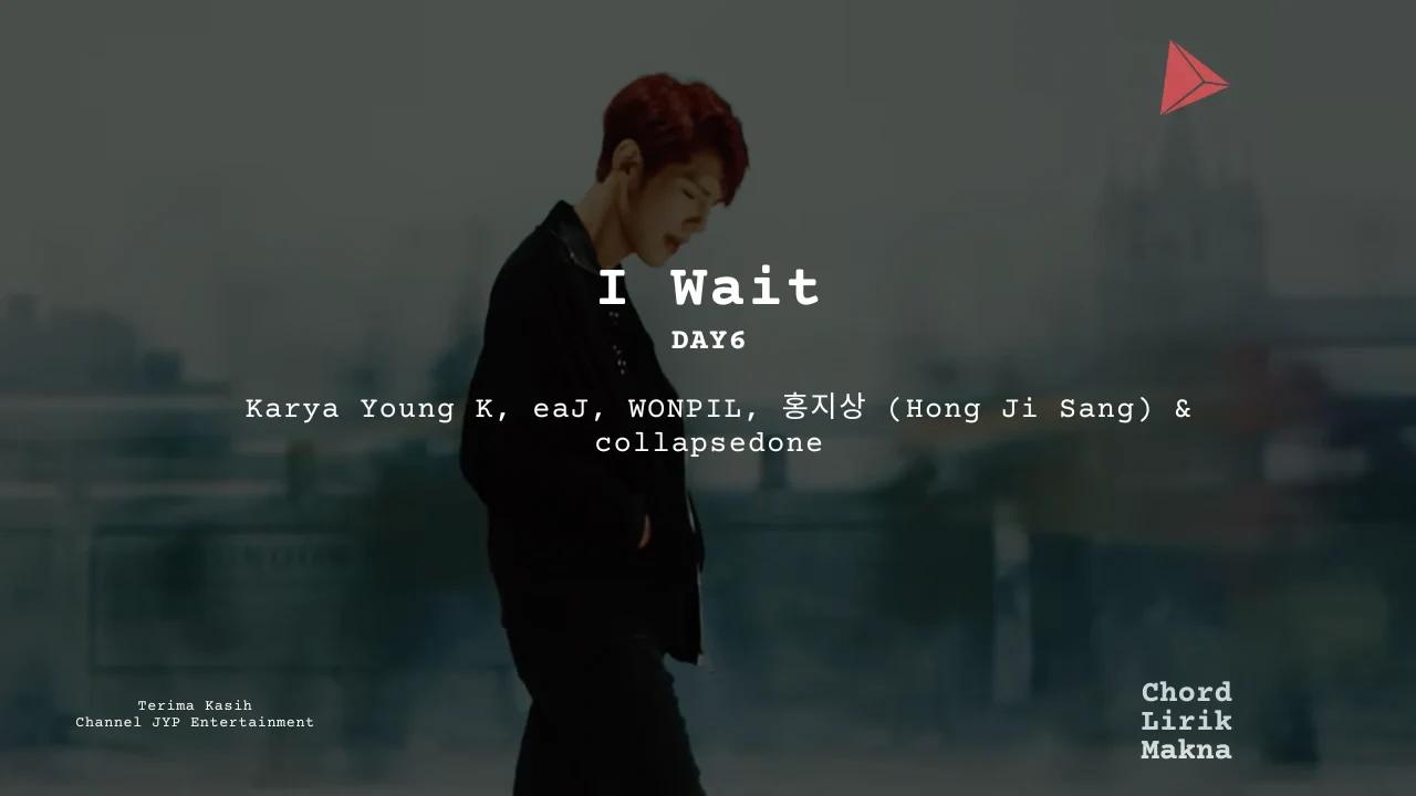 Lirik I Wait · DAY6, Chord Gampang & Makna Lagu Lengkap
