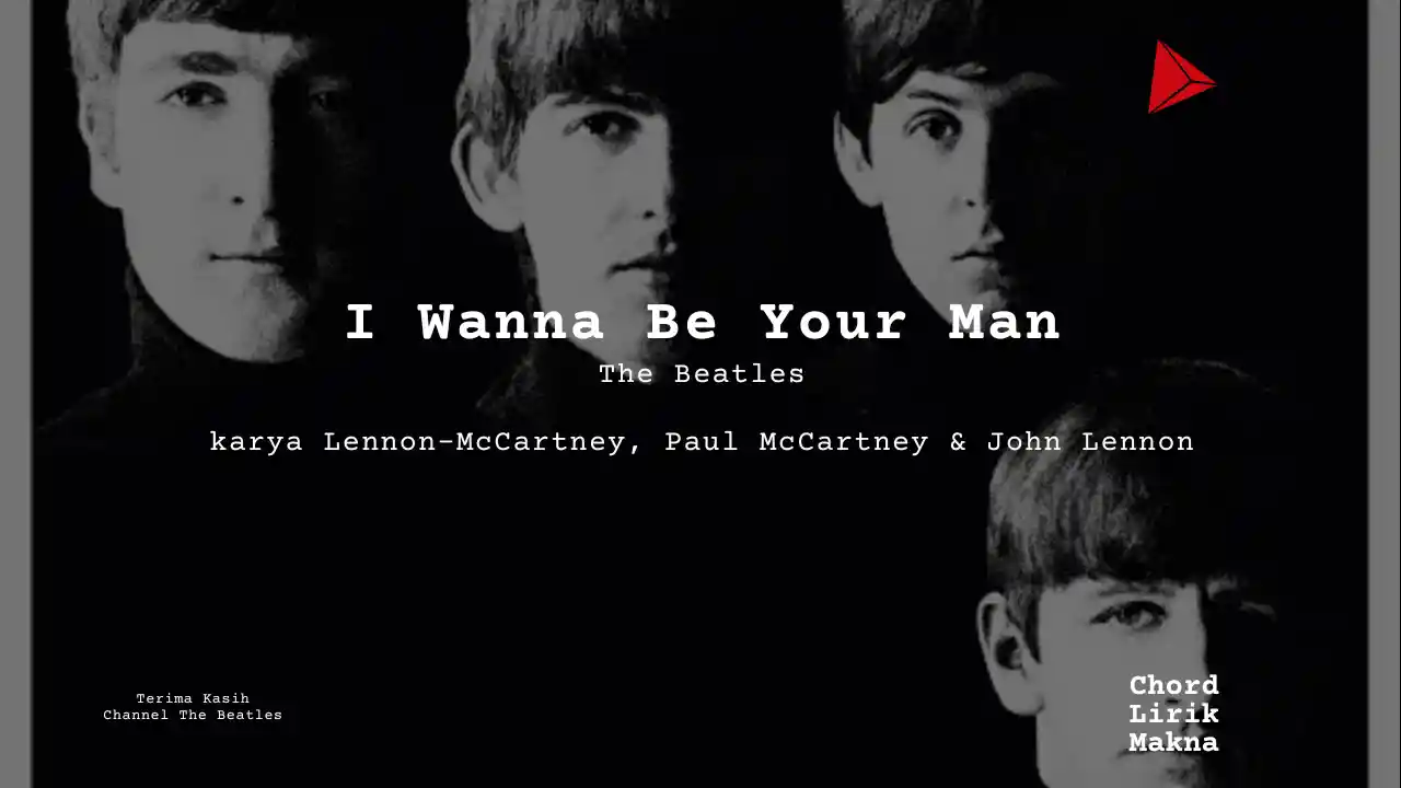 Lirik I Wanna Be Your Man · The Beatles, Chord Gampang & Makna Lagu Lengkap