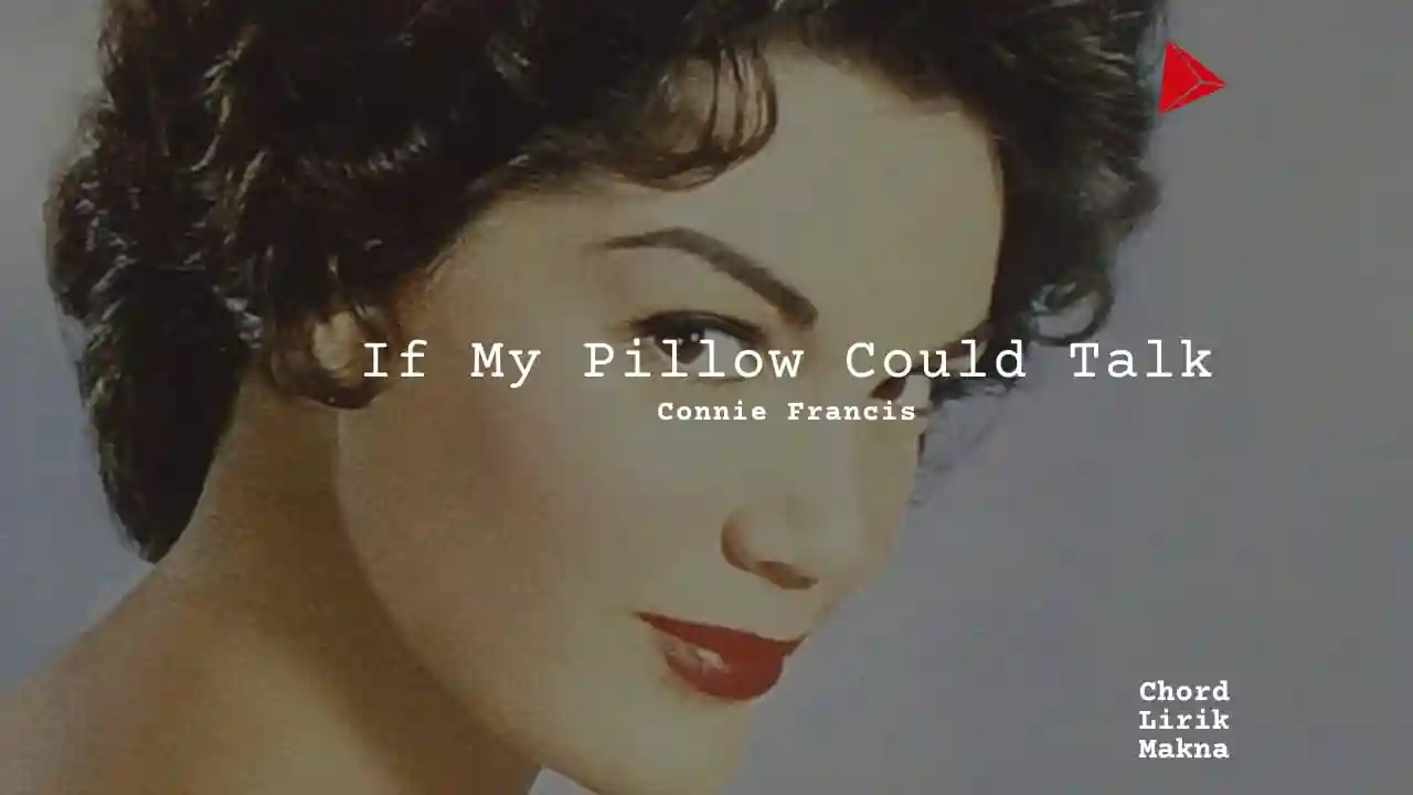 Chord If My Pillow Could Talk · Connie Francis