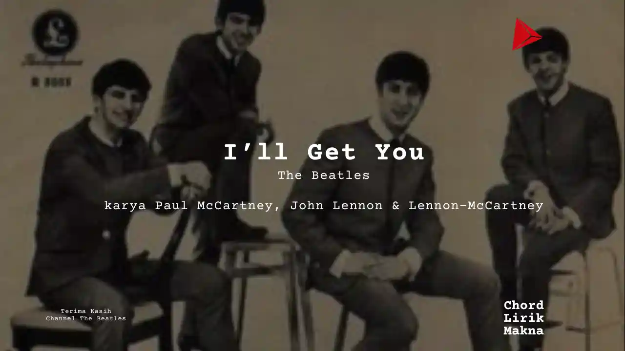 Chord I’ll Get You · The Beatles