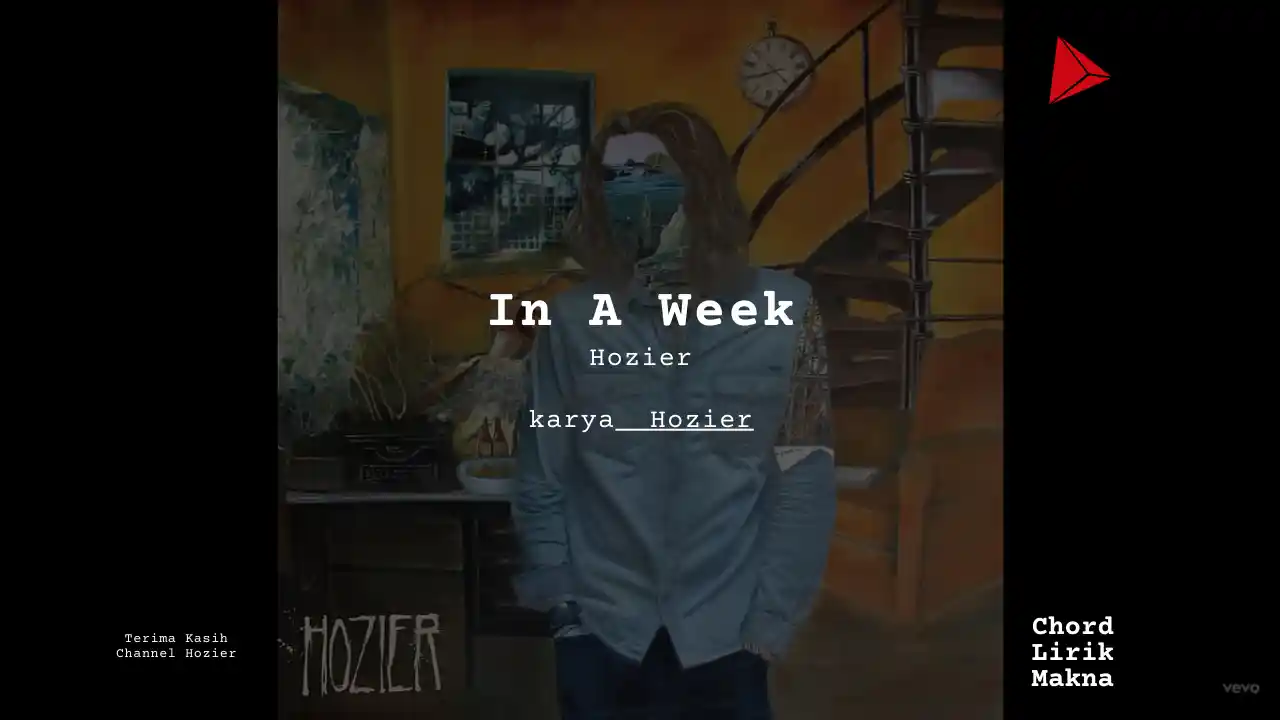 Makna Lagu In A Week · Hozier, Lirik & Chord Gampang Lengkap