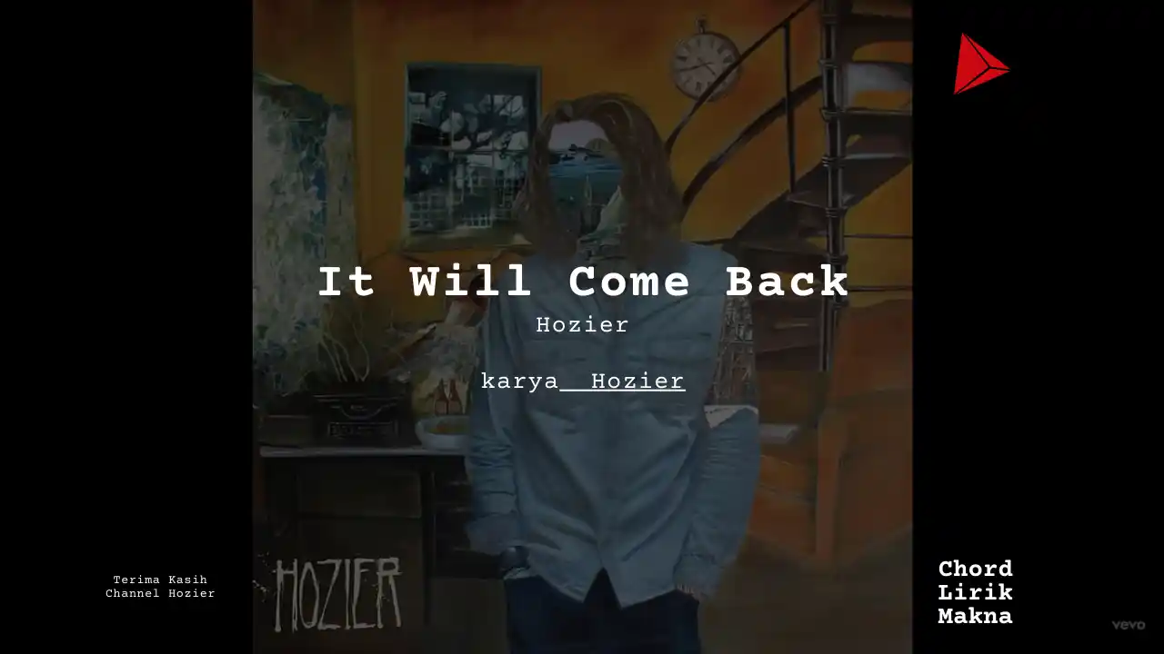 Lirik It Will Come Back · Hozier, Chord Gampang & Makna Lagu Lengkap
