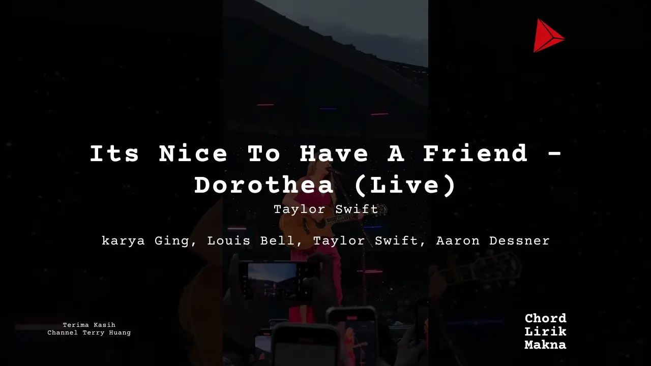 Lirik Its Nice To Have A Friend – Dorothea (Live) · Taylor Swift, Chord Gampang & Makna Lagu Lengkap