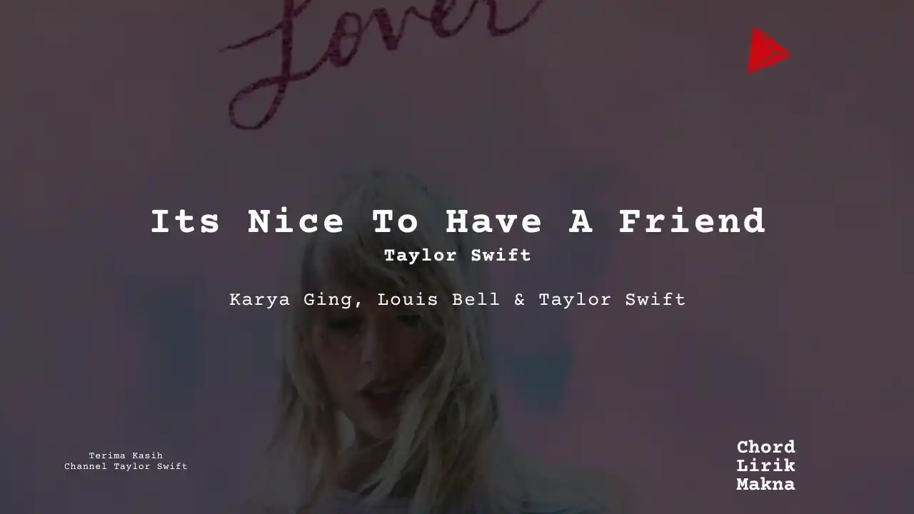 Lirik Its Nice To Have A Friend · Taylor Swift, Chord Gampang & Makna Lagu Lengkap