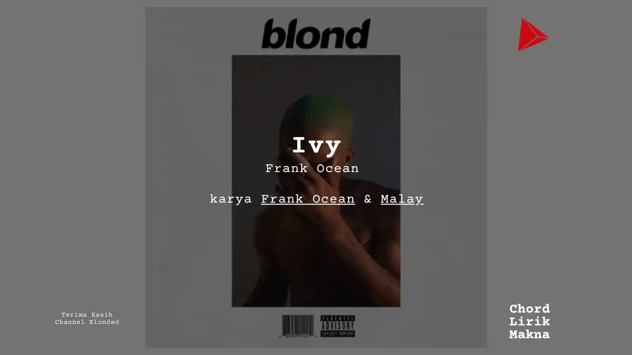 Makna Lagu Ivy · Frank Ocean, Lirik & Chord Gampang Lengkap