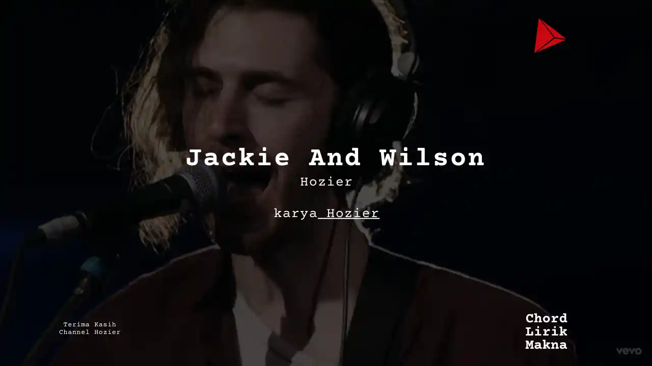 Lirik Jackie And Wilson · Hozier, Chord Gampang & Makna Lagu Lengkap