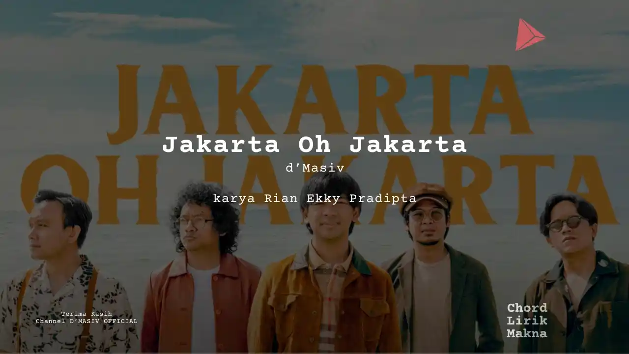 Lirik Jakarta Oh Jakarta · d’Masiv, Chord Gampang & Makna Lagu Lengkap