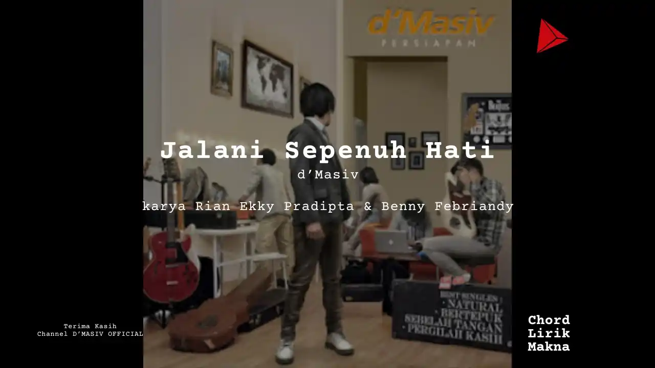 Chord Jalani Sepenuh Hati · d’Masiv – Lirik & Makna Lagu Lengkap