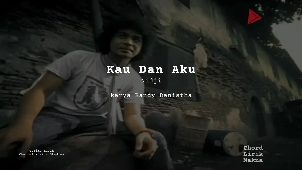 Lirik Kau Dan Aku · Nidji, Chord Gampang & Makna Lagu Lengkap