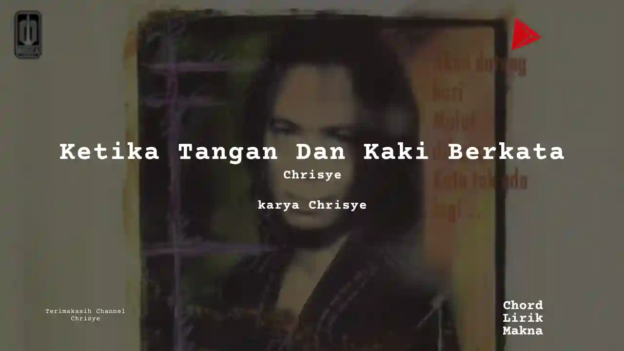 Chord Ketika Tangan Dan Kaki Berkata · Chrisye