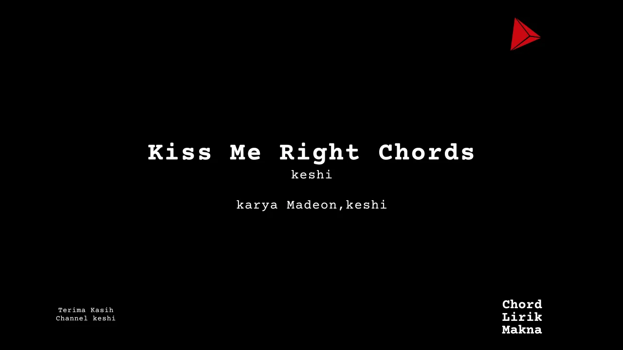 Chord Kiss Me Right Chords · keshi