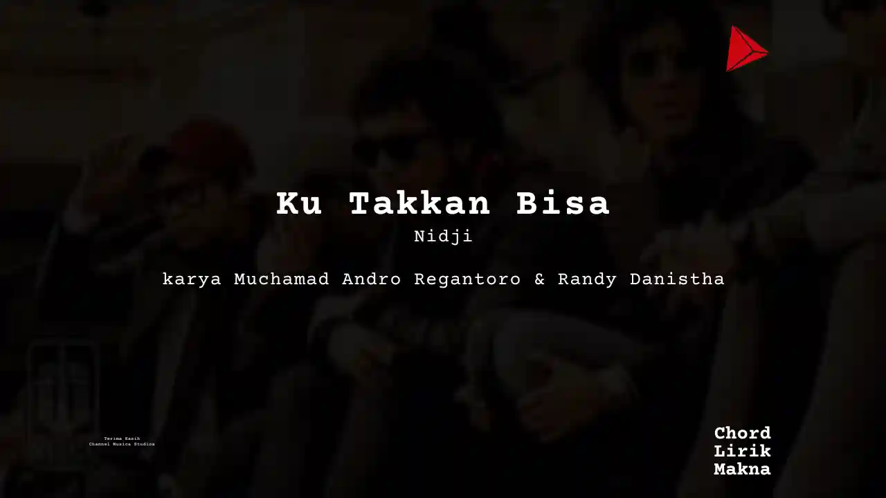 Chord Ku Takkan Bisa · Nidji