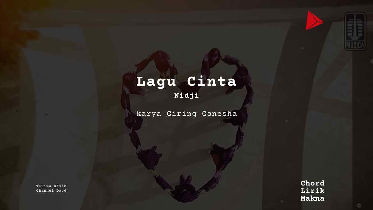 Lirik Lagu Cinta · Nidji, Chord Gampang & Makna Lagu Lengkap