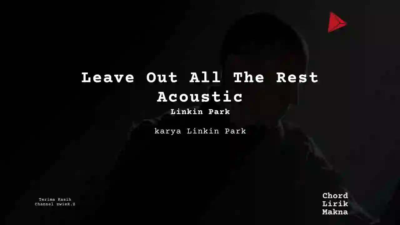 Chord Leave Out All The Rest Acoustic · Linkin Park