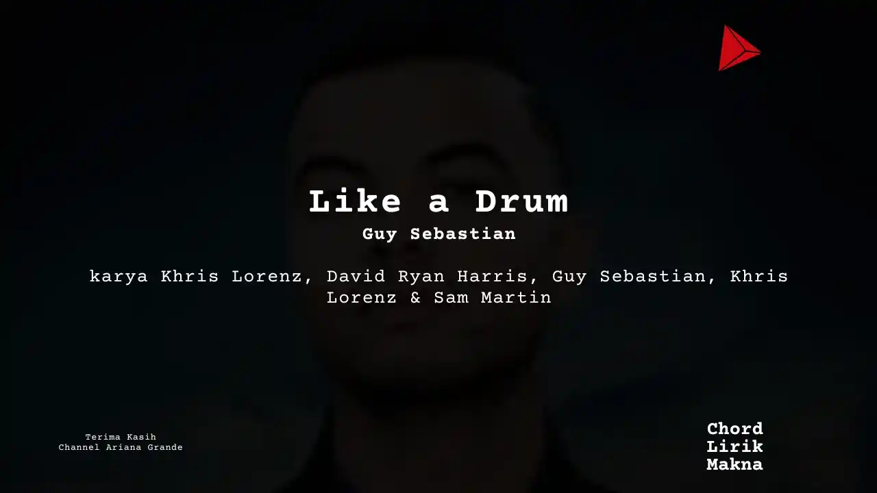 Lirik Like A Drum · Guy Sebastian, Chord Gampang & Makna Lagu Lengkap