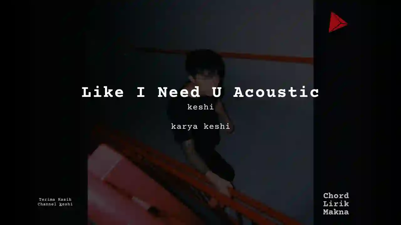 Chord Like I Need U Acoustic · keshi