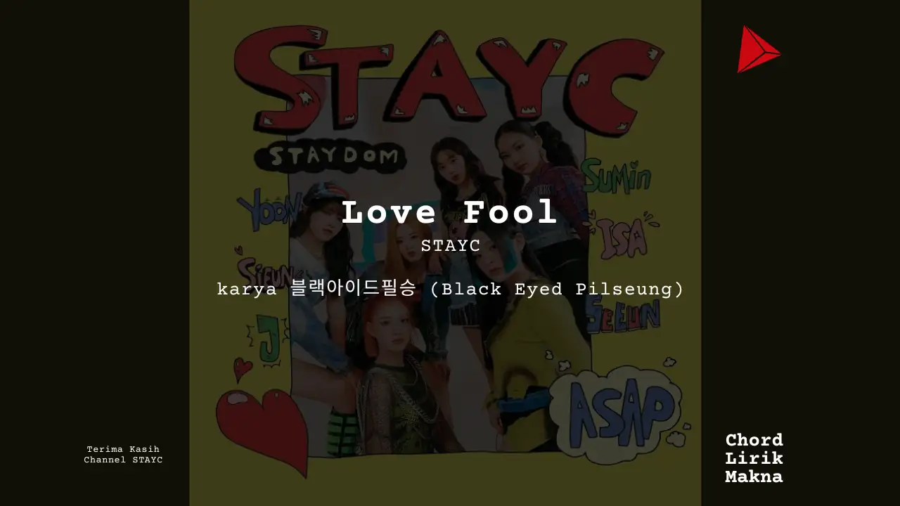 Lirik Love Fool · STAYC, Chord Gampang & Makna Lagu Lengkap