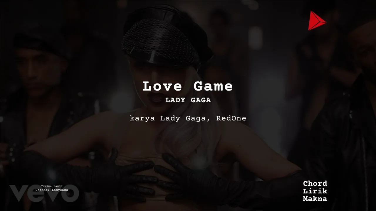 Lirik Love Game · Lady Gaga, Chord Gampang & Makna Lagu Lengkap
