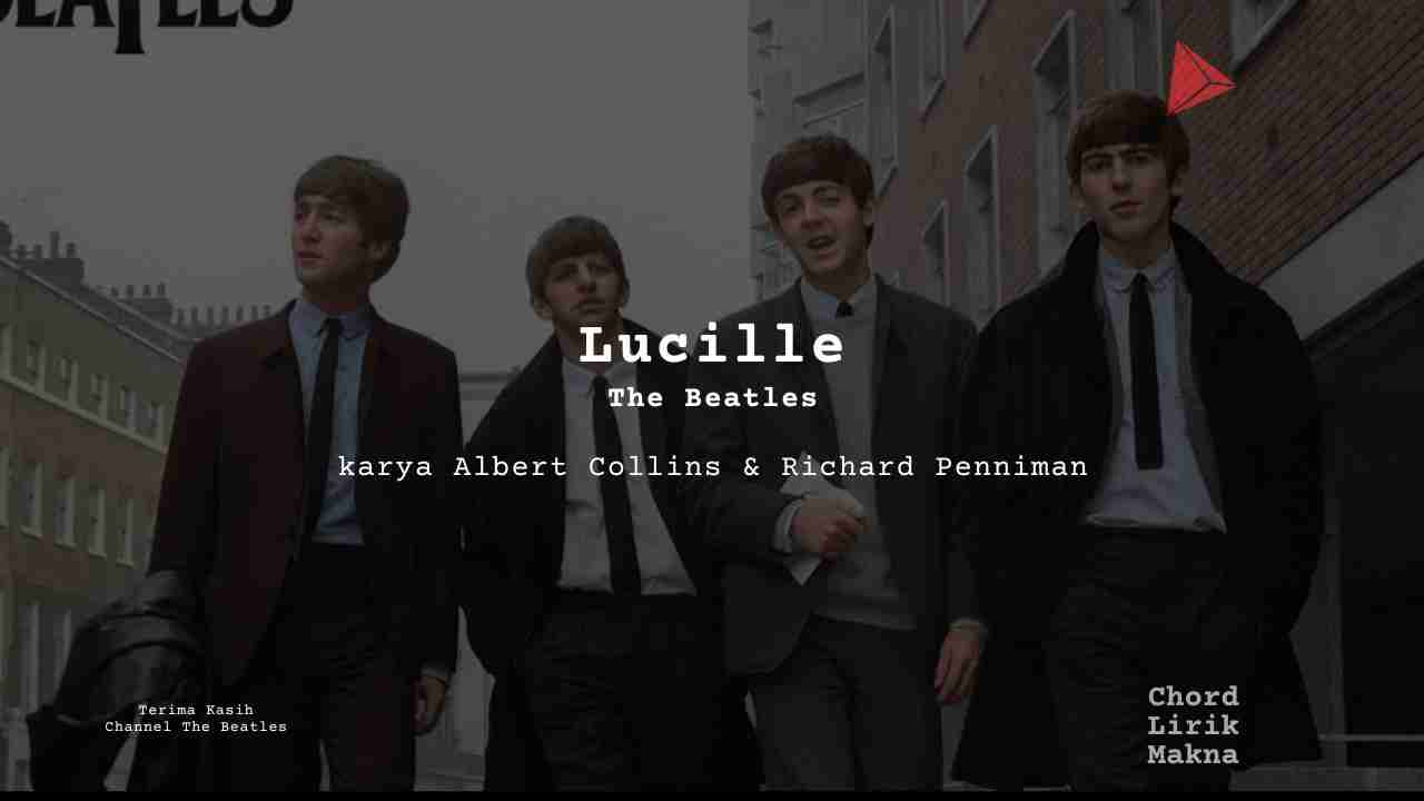 Lirik Lucille · The Beatles, Chord Gampang & Makna Lagu Lengkap