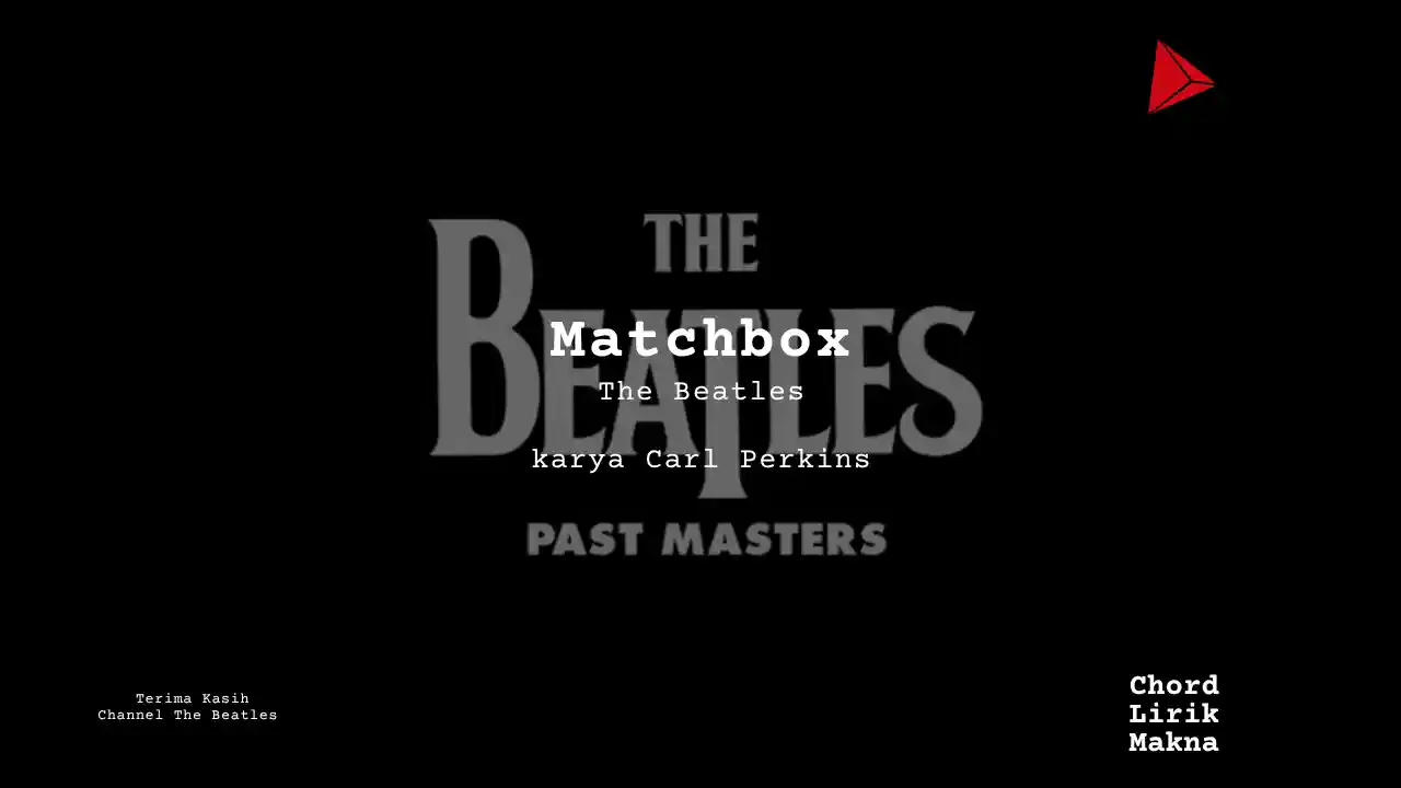 Lirik Matchbox · The Beatles, Chord Gampang & Makna Lagu Lengkap