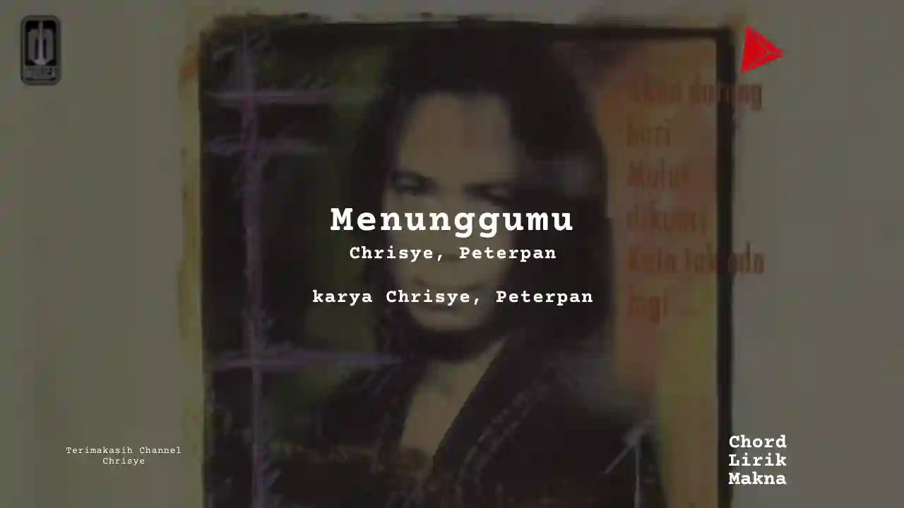 Lirik Menunggumu · Peterpan feat Chrisye, Chord Gampang & Makna Lagu Lengkap