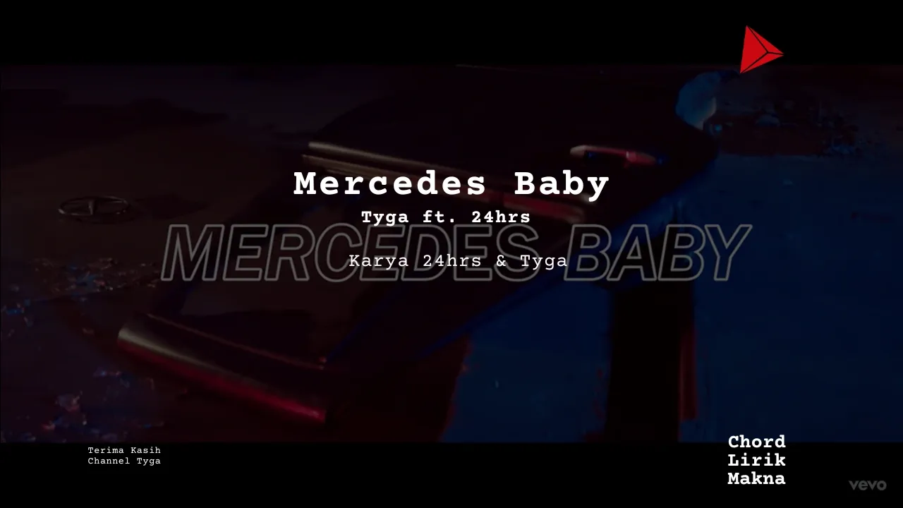 Lirik Mercedes Baby · Tyga ft 24hrs, Chord Gampang & Makna Lagu Lengkap