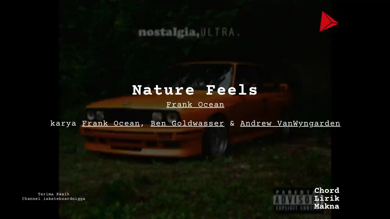 Lirik Nature Feels · Frank Ocean, Chord Gampang & Makna Lagu Lengkap
