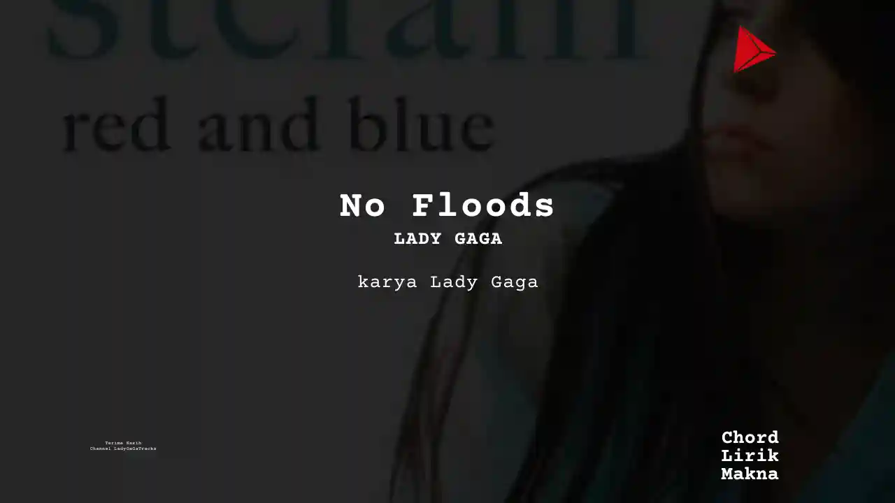 Makna Lagu No Floods · Lady Gaga, Lirik & Chord Gampang Lengkap