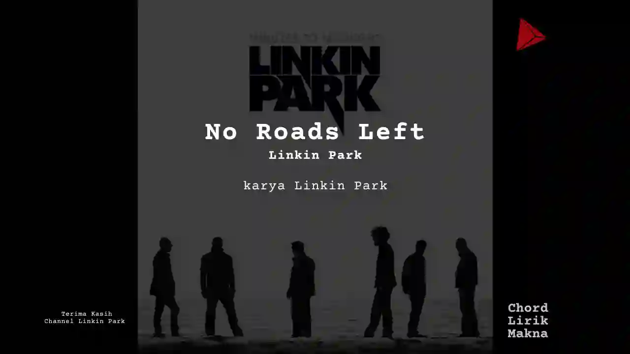 Makna Lagu No Roads Left · Linkin Park, Lirik & Chord Gampang Lengkap