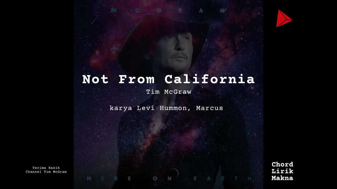 Makna Lagu Not From California · Tim McGraw, Lirik & Chord Gampang Lengkap