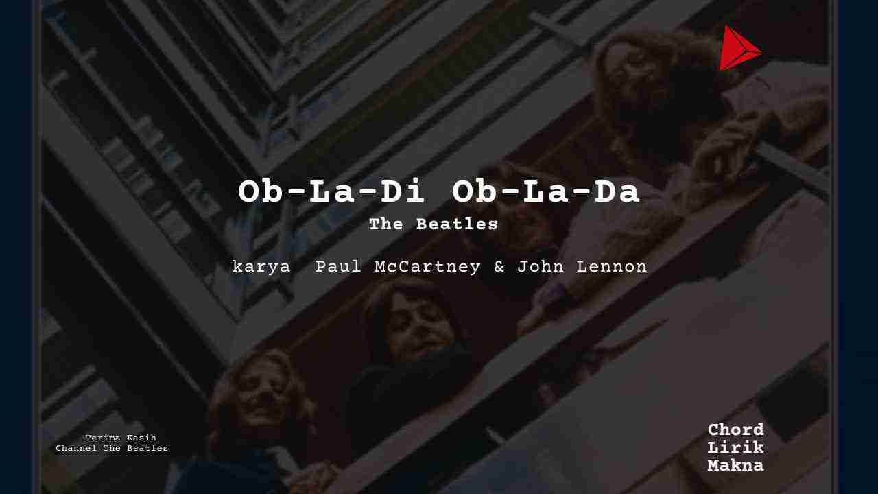 Makna Lagu Ob-La-Di Ob-La-Da · The Beatles, Lirik & Chord Gampang Lengkap