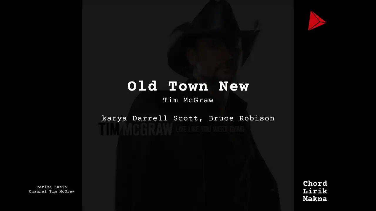 Lirik Old Town New · Tim McGraw, Chord Gampang & Makna Lagu Lengkap