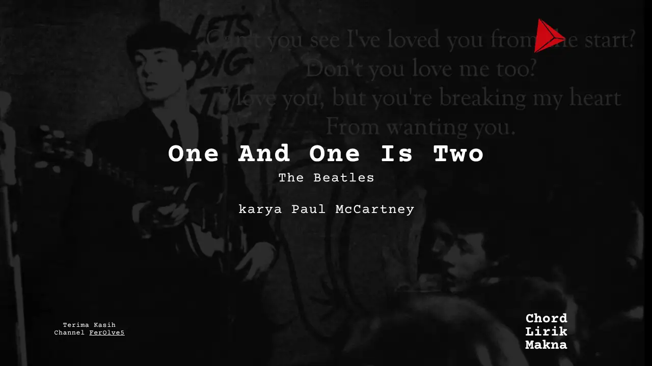 Makna Lagu One And One Is Two · The Beatles, Lirik & Chord Gampang Lengkap