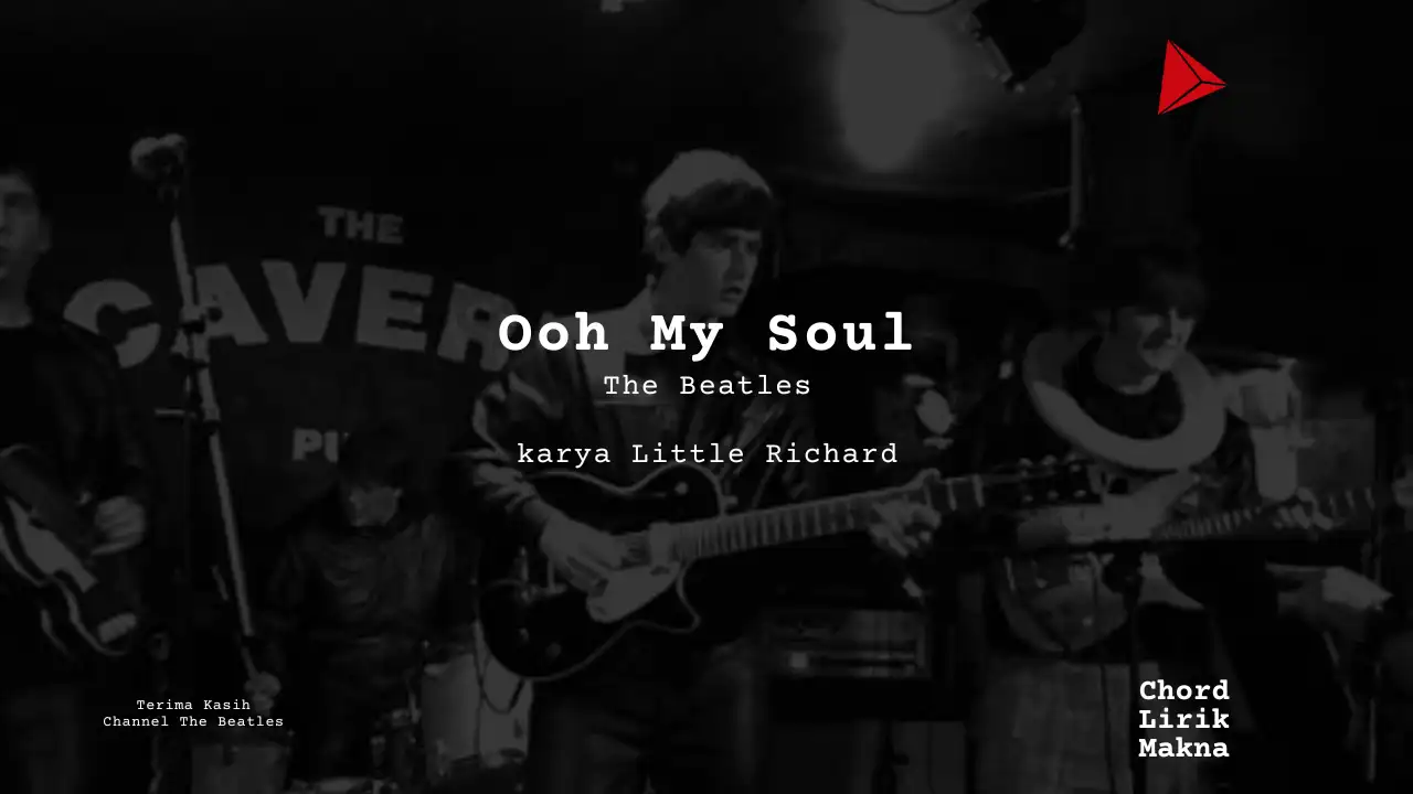 Lirik Ooh My Soul · The Beatles, Chord Gampang & Makna Lagu Lengkap