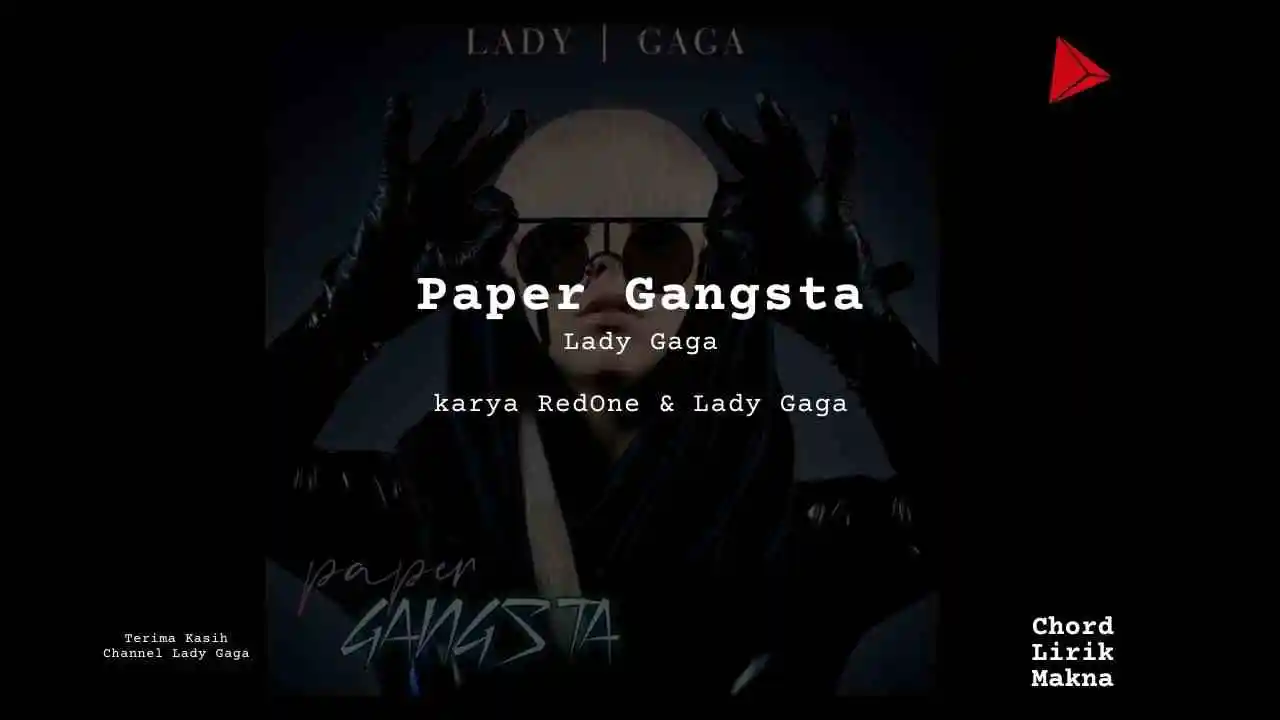 Lirik Paper Gangsta · Lady Gaga, Chord Gampang & Makna Lagu Lengkap