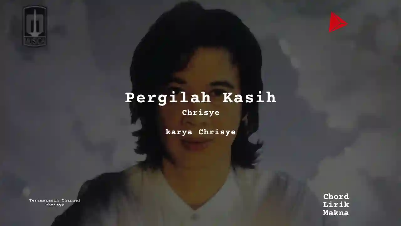 Lirik Pergilah Kasih · Chrisye, Chord Gampang & Makna Lagu Lengkap